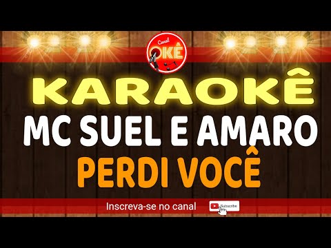 Karaokê 🎤 Mc Suel e Amaro - Perdi Você