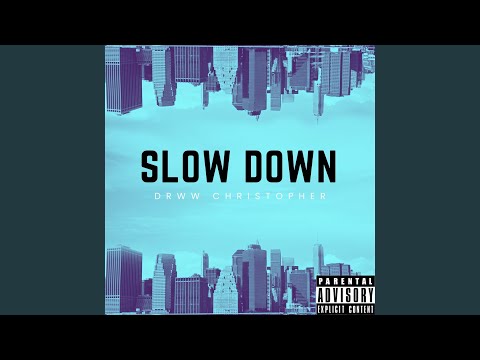 Slow Down