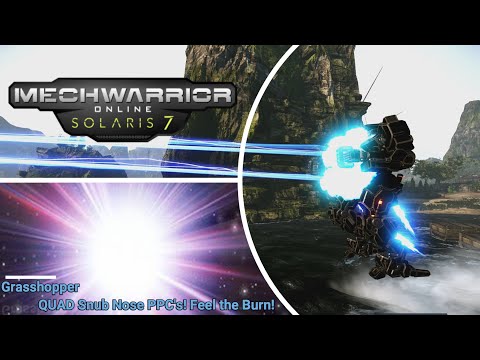 Mechwarrior Online - Grasshopper  QUAD Snub Nose PPC's! Feel the Burn!