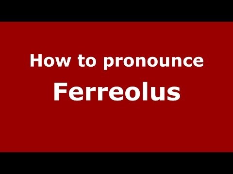 How to pronounce Ferreolus (French) - PronounceNames.com