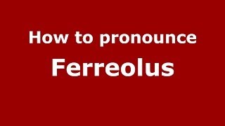 How to pronounce Ferreolus