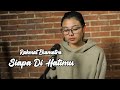SIAPA DI HATIMU RAHMAT EKAMATRA DELISA HERLINA COVER