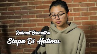Download lagu SIAPA DI HATIMU (RAHMAT EKAMATRA) - DELISA HERLINA COVER mp3