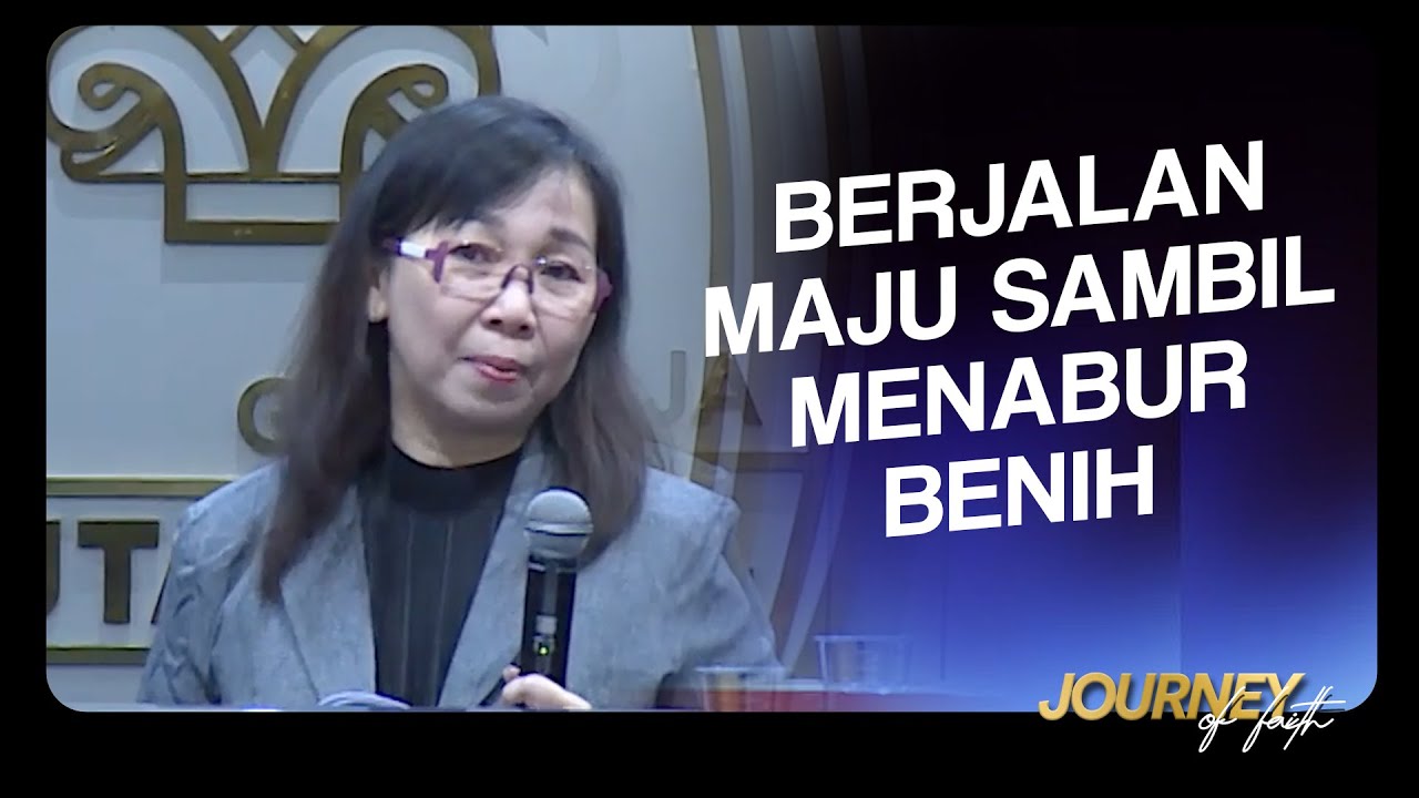 BERJALAN MAJU SAMBIL MENABUR BENIH - Ps. Ruth Julia