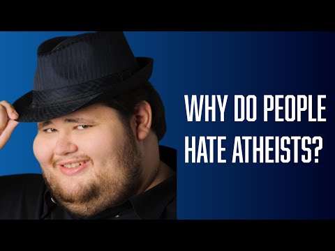 Why do people hate Atheists?