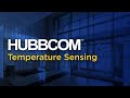 HUBBCOM™ Temperature Sensing HUBBCOM™ Temperature Sensing