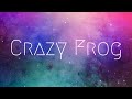Crazy Frog 🐸 | by Swedish artists Daniel Malmedahl