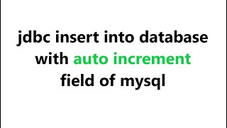 jdbc insert into database with auto increment field of mysql | realNameHidden