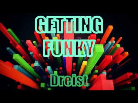 Dreist - Getting Funky
