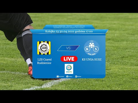LIVE: LZS Czarni Rudzienice vs KS Unia Susz | 23 kolejka | Klasa Okręgowa, grupa 2 WMZPN