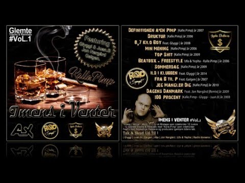 |[ Kalle.Pimp - Imens i Venter - Fuld Mixtape ]| - (2016)