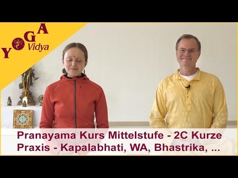 2C Pranayama Kurs Mittelstufe - Kapalabhati Varianten, Wechselatmung, Bhastrika - Kurze Praxis