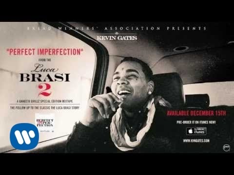 Kevin Gates - Perfect Imperfection [Official Audio]