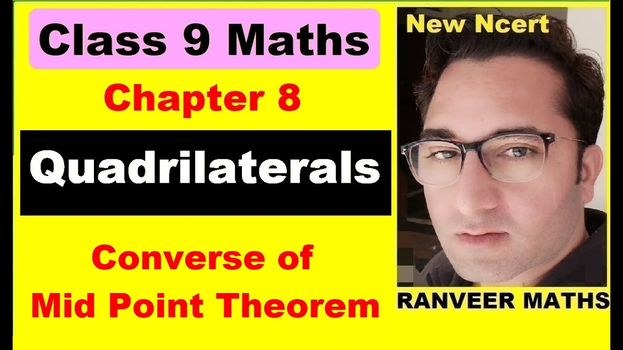 Chapter:8 Converse of Midpoint Theorem | Quadrilaterals | Ncert Maths Class 9 | Cbse.