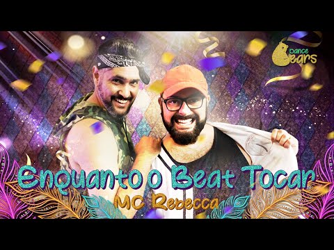 MC Rebecca - Enquanto o Beat Tocar - Grupo Dance Bears (Coreografia)