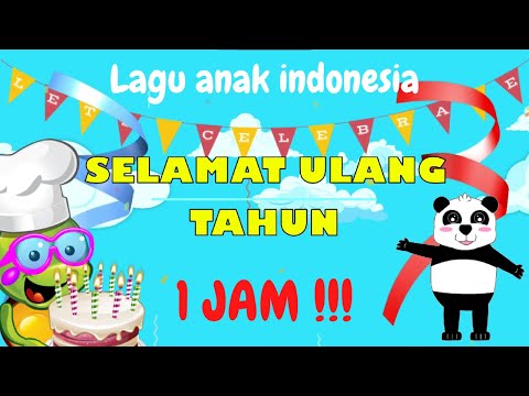 Selamat Ulang Tahun 1 jam | Lagu Anak Indonesia | Panda And Friends