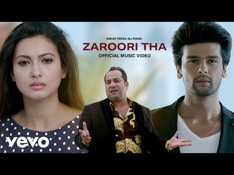 Rahat Fateh Ali Khan - Zaroori Tha (4K Music Video) Gauahar Khan, Kushal Tandon | Romantic Song