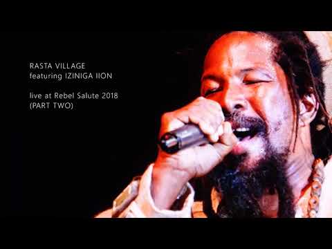 RASTA VILLAGE feat. IZINIGA IION at REBEL SALUTE 2018 (part 2)