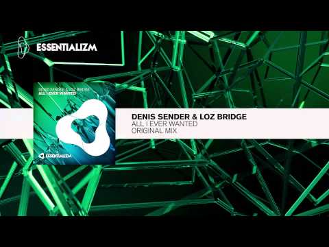 Denis Sender & Loz Bridge - All I Ever Wanted (Original Mix) + LYRICS