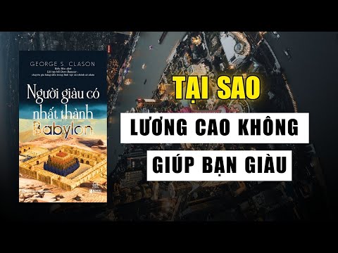 REVIEW SÁCH: NGƯỜI GIÀU CÓ NHẤT THÀNH BABYLON | Tại sao lương cao không giúp bạn giàu ?
