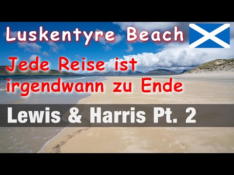 Schottlands Magie Teil 6: Luskentyre Beach und Lewis & Harris querfeldein - Ein Fotografenabenteuer