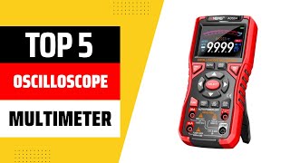 Top 5 Best Digital Oscilloscope Multimeter 2025