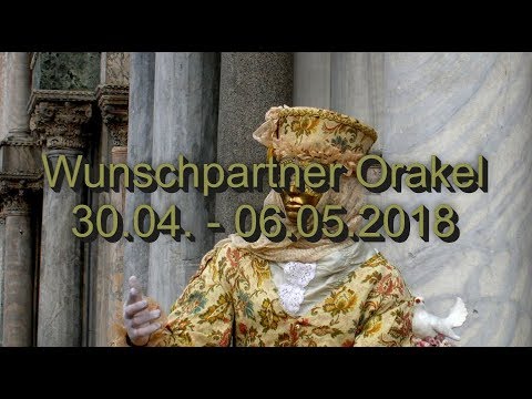 Wunschpartner Orakel: 30.04. - 06.05.2018