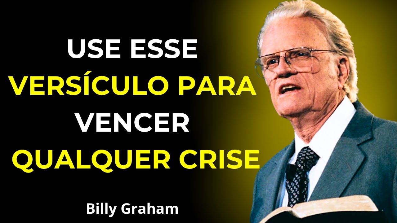 Versículos Bíblicos para Enfrentar Qualquer Crise - Billy Graham