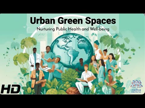 Urban Green Spaces: Nature's Remedy for Public Health and Well-being