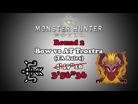 [MHW] Bow vs Arch Tempered Teostra - TA rules - 3'56"36