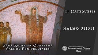 II Catequesis Salmos Penitenciales: Salmo 32 (31)