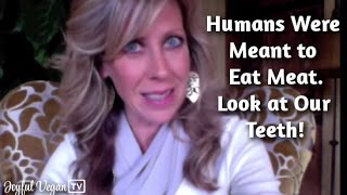 Humans Were Meant to Eat Meat. Look at Our Teeth!