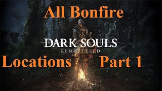Dark Souls Remastered - All Bonfire And Boss Fight Locations Part 1