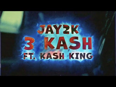 Jay2K - 3 Kash ft. Kash King