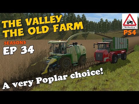 Let's Play Farming Simulator 17 PS4: The Valley The Old Farm, Ep 34 (A Very Poplar Choice!)