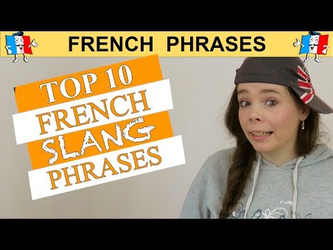 TOP 10 MUST KNOW SLANG FRENCH PHRASES
