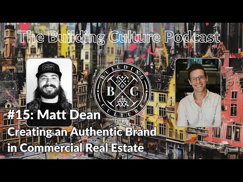 Matt Dean: Creating an Authentic Brand in Commercial Real Estate & Caring About People - #15