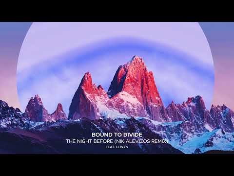 Bound to Divide feat.  Lewyn - The Night Before (Nik Alevizos Remix)