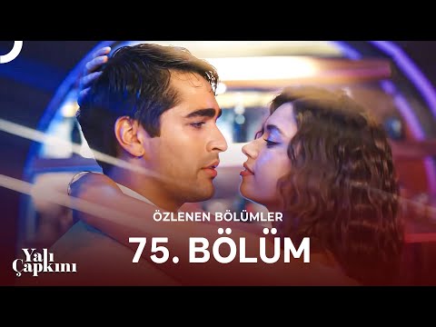 Yalı Çapkını Özlenen Bölümler 75. Bölüm | Sadece Hayaline Sarılabiliyorum...