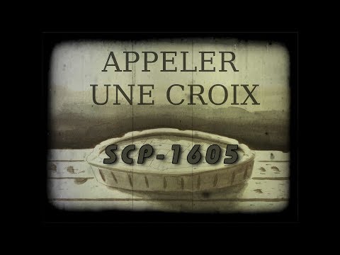 SCP-1605 - "Appeler Une Croix"