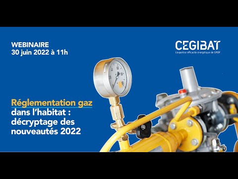 Réglementation gaz dans l’habitat : décryptage des évolutions 2022 | CEGIBAT
