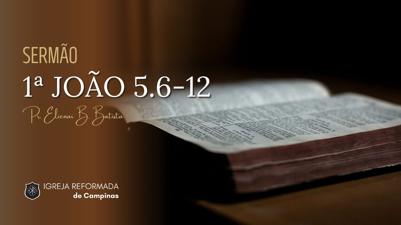 1João 5.6-12 | O testemunho de Deus a respeito de seu filho Jesus Cristo