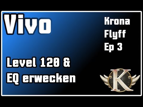 Vivo - Krona Flyff -  Leveln & Erwecken - Ep. 03 [GER] Lets Play