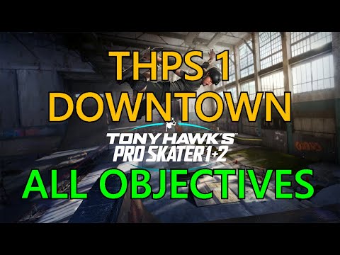 Tony Hawks Pro Skater 1+2: All Objectives In Downtown