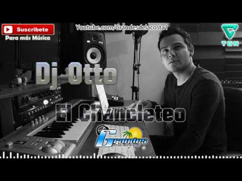 El Chancleteo - Dj Otto (Guaracha) 🎵((🎧 Grandes De La Costa Mix 🎧))🎵 - Tribal 2017