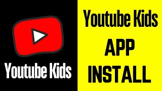 How to install Youtube Kids app Download on play store