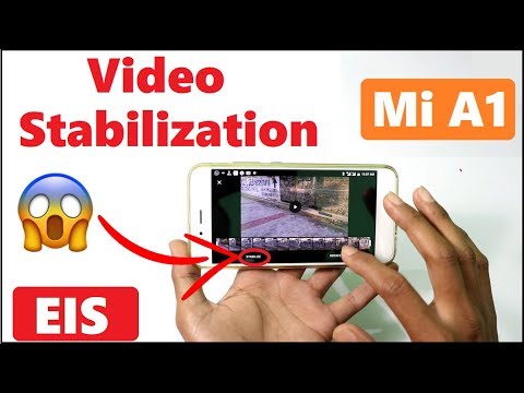 How To Use EIS in Mi A1 | "Electronic Image Stabilization" Stabilize Your Video In Xiaomi Mi A1