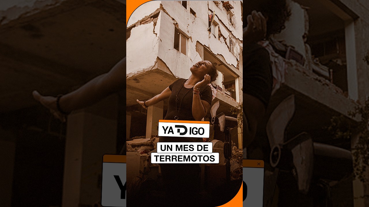 #YaTDigo: Un mes de terremotos