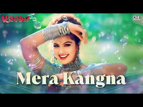 Mera Kangna Jhanjhar Chudi Khan Khan Karti Hai | Full Audio | Krodh | Sunil Shetty | Rambha