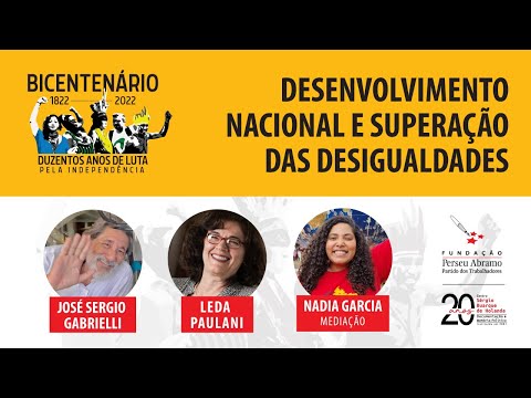 Desenvolvimento nacional e superação das desigualdades | Bicentenário 1822 – 2022: 200 anos de luta